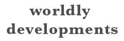 Worldly Developments