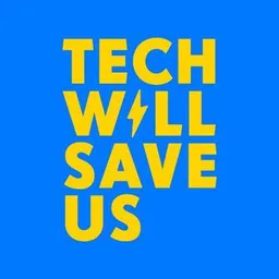 Technology Will Save Us