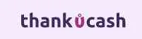 ThankUCash