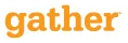 Gather