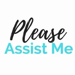 Please Assist Me
