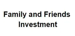 Family and Friends Investment
