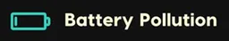 Battery Pollution Technologies