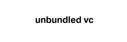 Unbundled VC