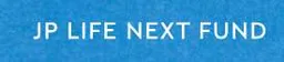 JP Life Next Fund