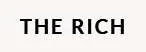 THE RICH