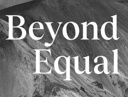Beyond Equal