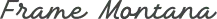 Frame Montana