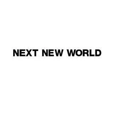 NEXT NEW WORLD