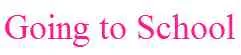 Going to School